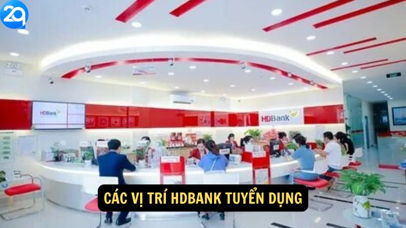 Các vị trí HDBank Tuyển Dụng