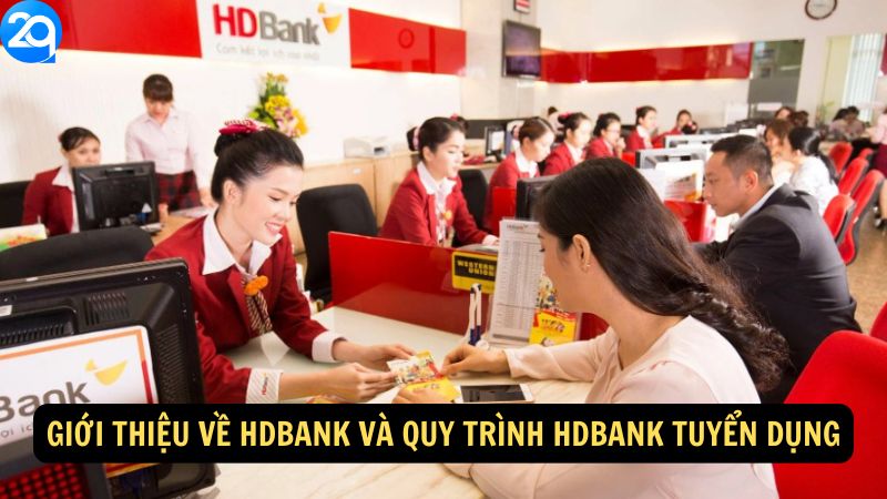 Giới thiệu về HDBank và quy trình HDBank Tuyển Dụng