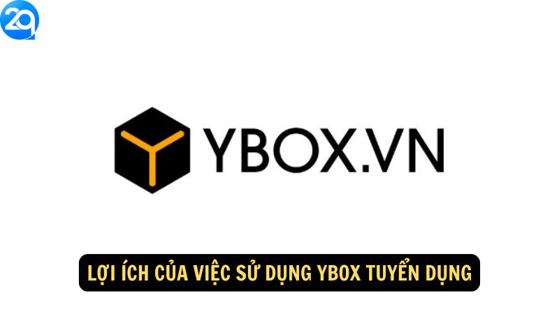 Ybox Tuyển Dụng - Khám Phá Cơ Hội Mới 5 Lợi ích của việc sử dụng ybox tuyển dụng
